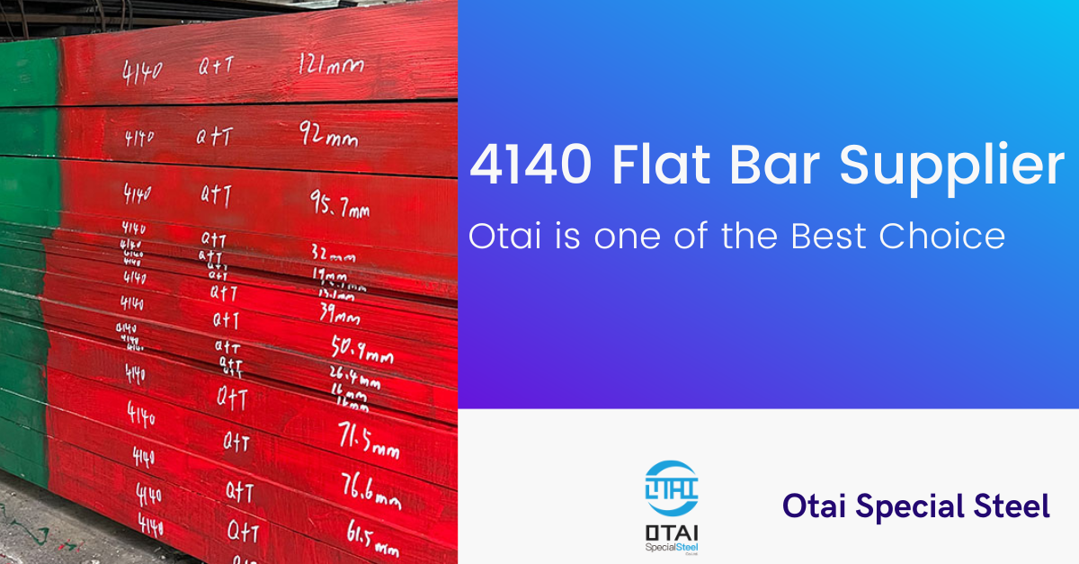 4140 Flat Bar Supplier Otai is one of the Best Choice for You