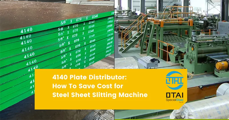 4140 plate distributor - otai supplies perfect 4140 steel plate for slitting machine