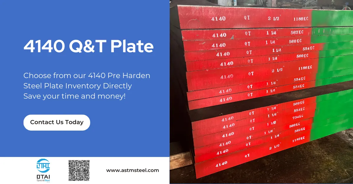 need 4140 Q&T Plate? Otai keeps 4140 pre hard steel plate over 10000 tons. You can choose from inventory list to order.