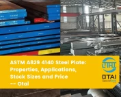 Get high-strength ASTM A829 4140 steel plate at Otai. Durable, tough, and cost saving for industries like automotive, aerospace, and more!