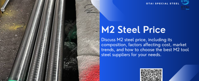 Learn about M2 steel price, including its composition, factors affecting cost, market trends, and how to choose the best M2 tool steel suppliers for your needs.